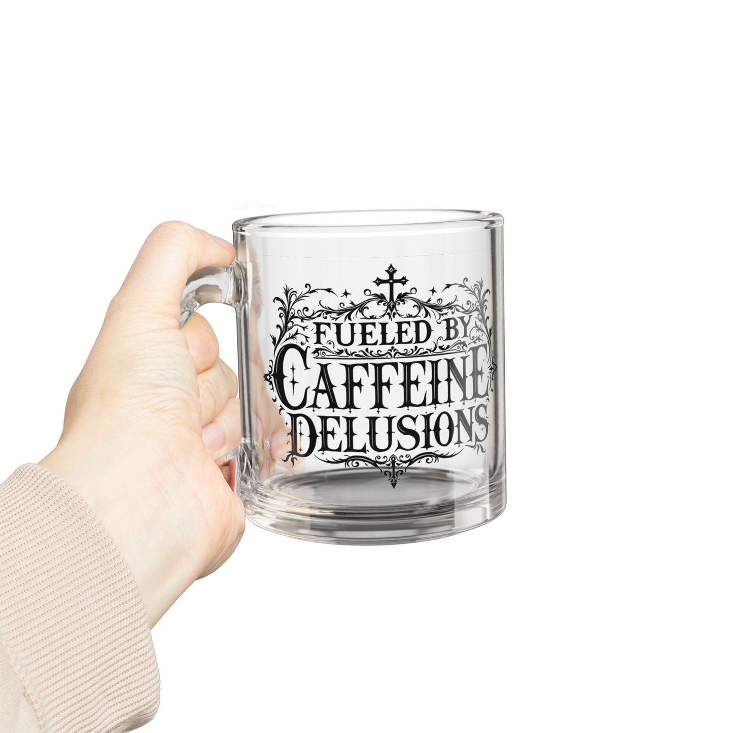 Fueled by Caffeine Delusions Glass Mug - 10oz Coffee Cup for Coffee Lovers